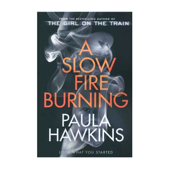 A Slow Fire Burning – Paula Hawkins