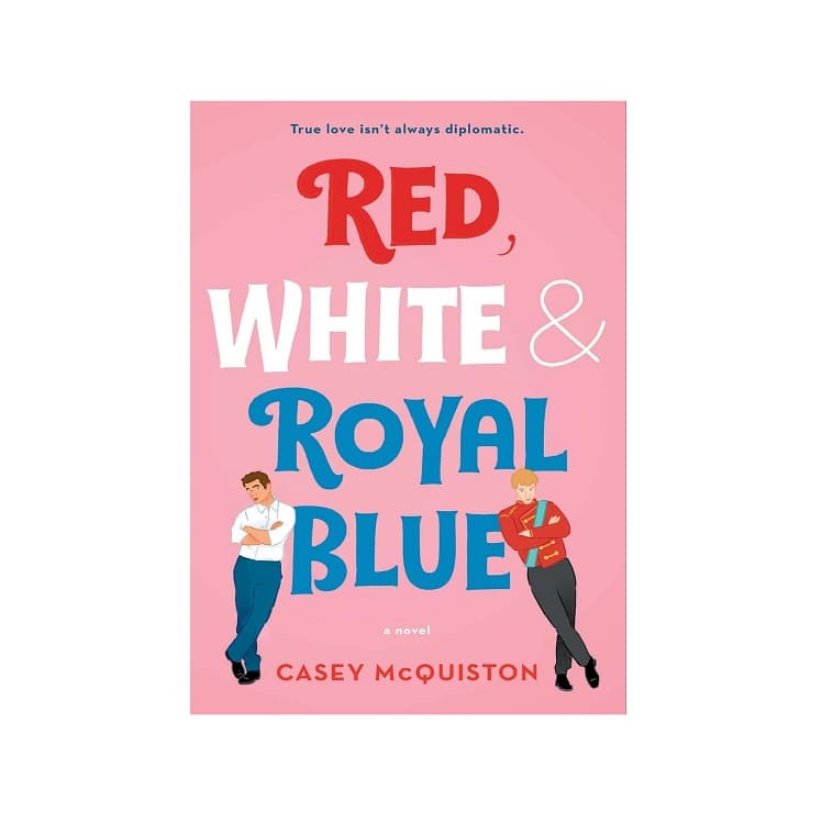 Red, White & Royal Blue – Casey McQuiston