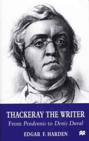 دانلود کتاب Thackeray the Writer: From Pendennis to Denis Duval