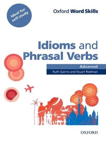 Oxford Word Skills Idiom and Phrasal Verbs Advanced