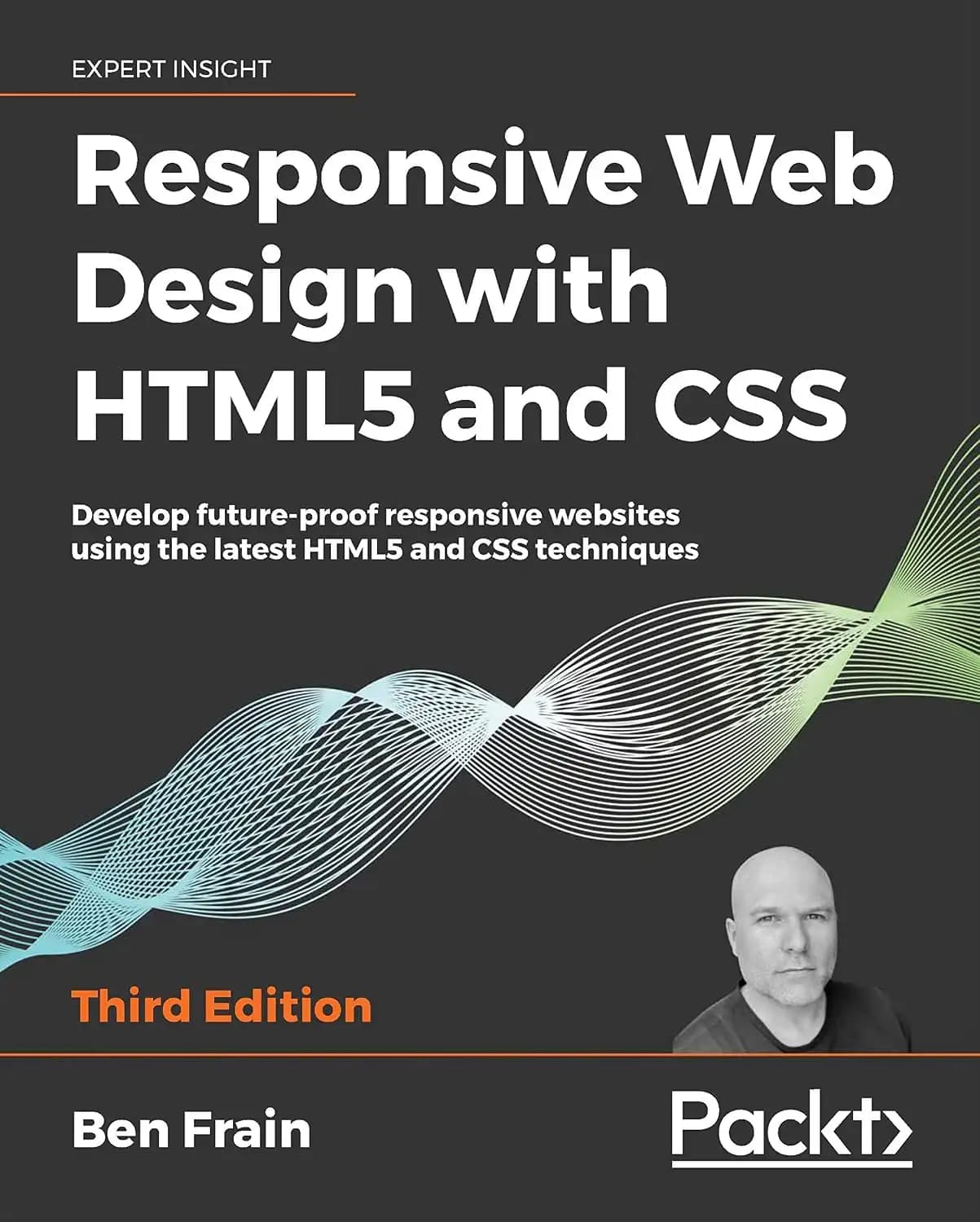کتاب طراحی وب واکنشگرا با HTML5 و CSS، ویرایش سوم (Responsive Web Design with HTML5 and CSS, Third Edition) نسخه انگلیسی PDF | بن فرین