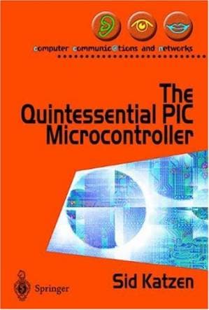 دانلود کتاب The Quintessential PIC® Microcontroller (Computer Communications and Networks)
