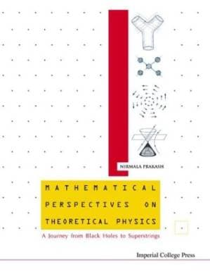 دانلود کتاب Mathematical Perspectives on Theoretical Physics: A Journey from Black Holes to Superstrings — تصویر ۲