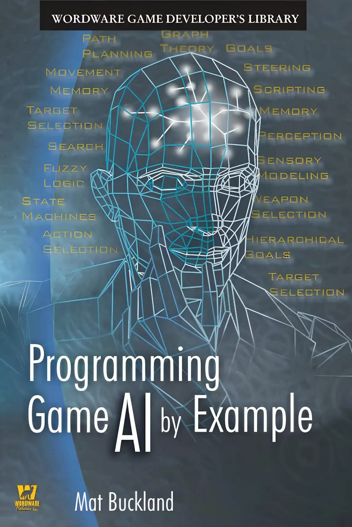 کتاب برنامه‌نویسی هوش مصنوعی بازی به‌عنوان نمونه (Programming Game AI by Example) نسخه انگلیسی PDF | مت باکلند