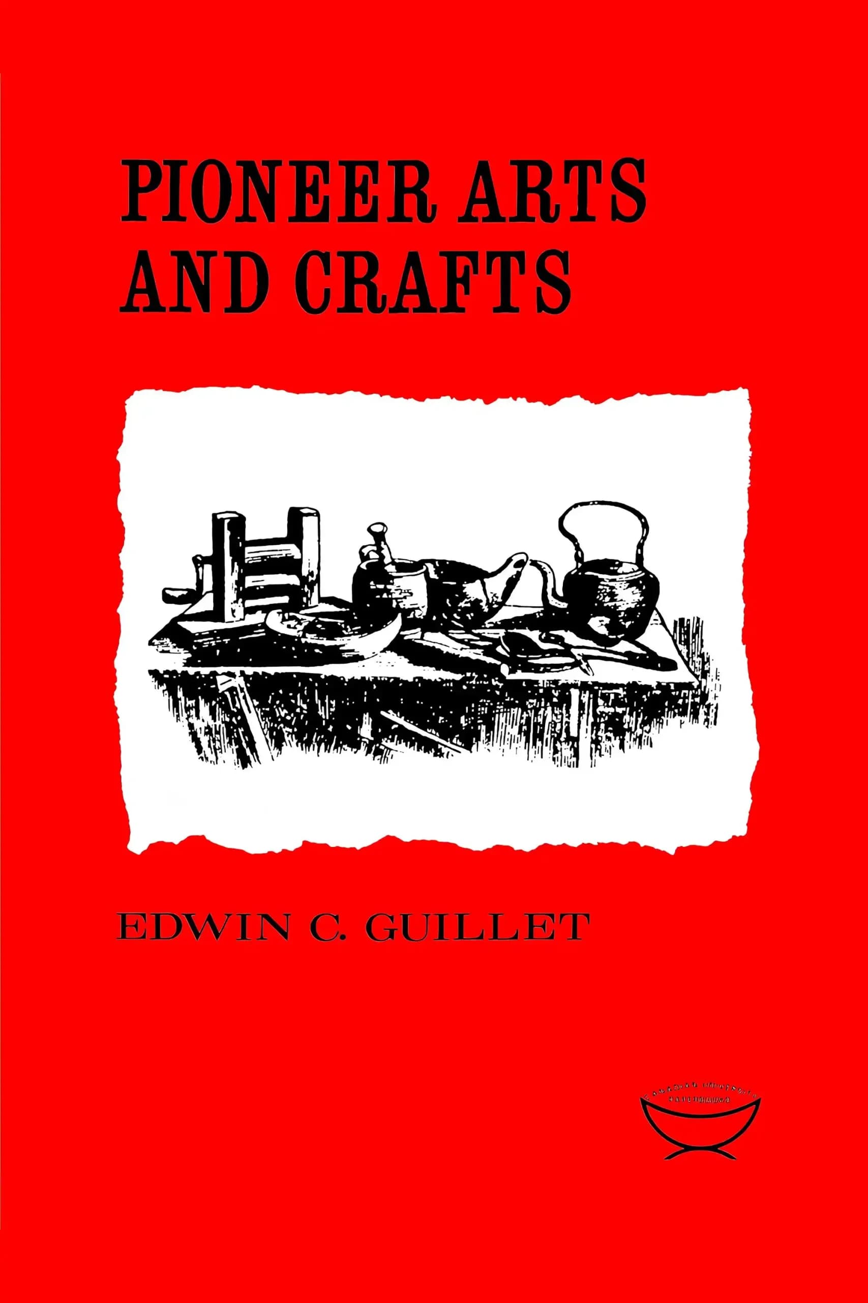کتاب هنرها و صنایعدستی پیشگامانه (Pioneer Arts and Crafts) نسخه انگلیسی PDF | ادوین سی. گیله