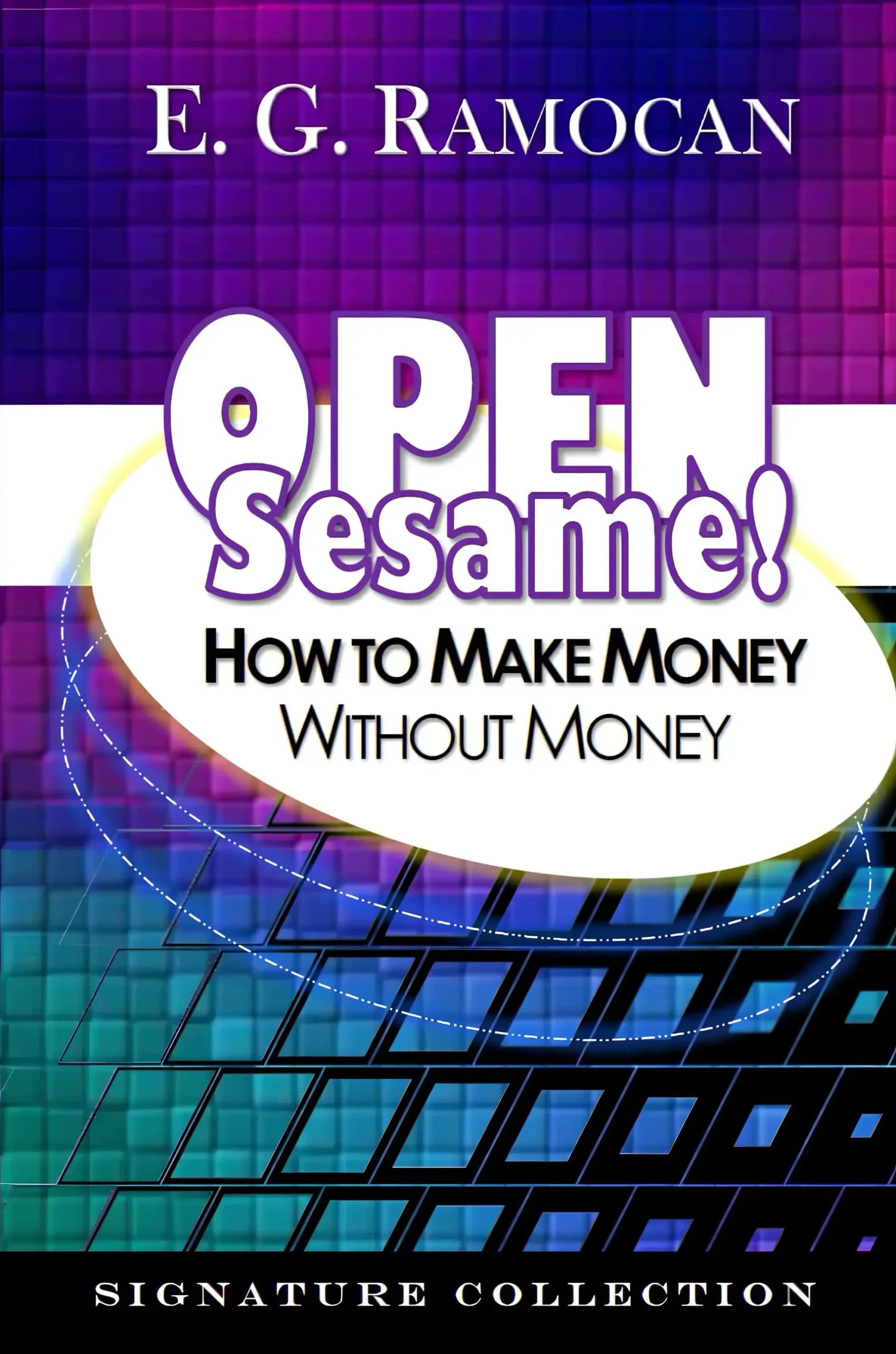 کتاب سسمی، باز شو!: چگونه بدون پول، پول درآوریم (Open Sesame!: How to Make Money Without Money) نسخه انگلیسی PDF | ای. جی. راموکان