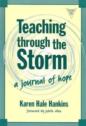دانلود کتاب Teaching Through the Storm: A Journal of Hope (The Practitioner Inquiry Series)