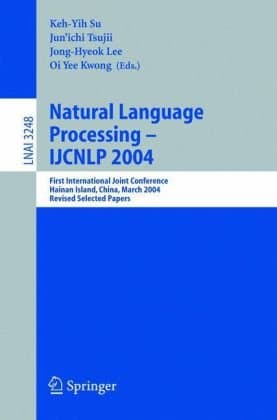 دانلود کتاب Natural Language Processing IJCNLP 2004: First International Joint Conference, Hainan Island, China, March 22-24, 2004, Revised Selected Papers