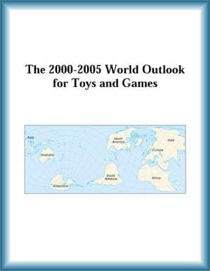 دانلود کتاب The 2000-2005 World Outlook for Toys and Games (Strategic Planning Series)