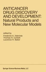 Anticancer Drug Discovery and Development: Natural Products and New Molecular Models: Proceedings of the Second Drug Discovery and Development Symposi