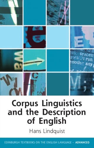 Corpus Linguistics and the Description of English (Edinburgh Textbooks on the English Language – Advanced)