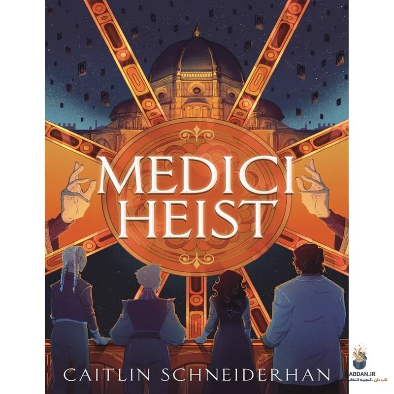 کتاب Medici Heist (مدیچی هایست) نسخه انگلیسی PDF | کیتلین شنایدرهان