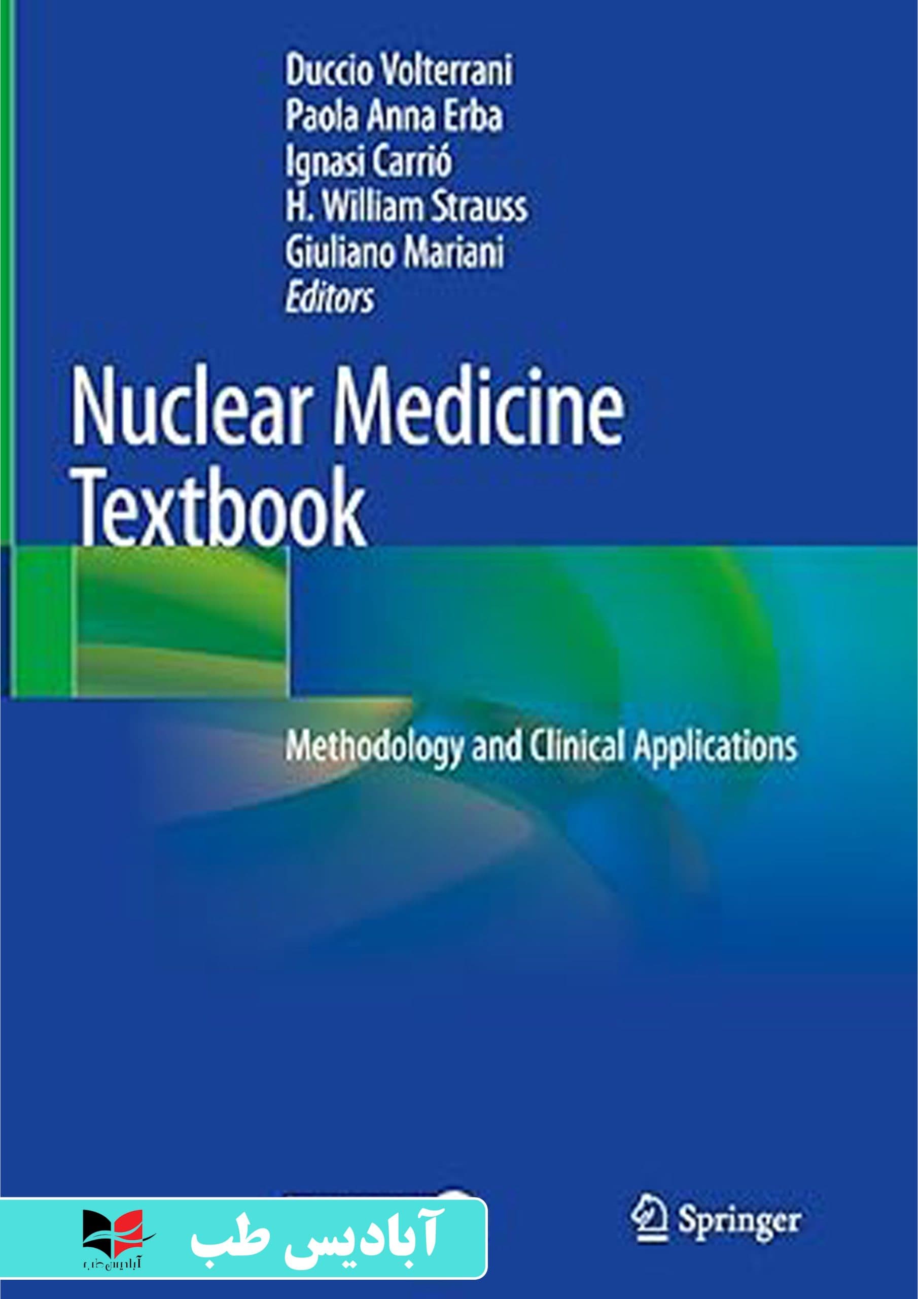 Nuclear Medicine Textbook: Methodology and Clinical Applications 1st ed. 2019 Edition | کتاب درسی پزشکی هسته ای: روش شناسی و کاربردهای بالینی ویرایش اول. نسخه 2019