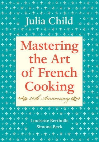 کتاب Mastering the Art of French Cooking (تسلط بر هنر آشپزی فرانسوی) نسخه انگلیسی PDF | جولیا چایلد