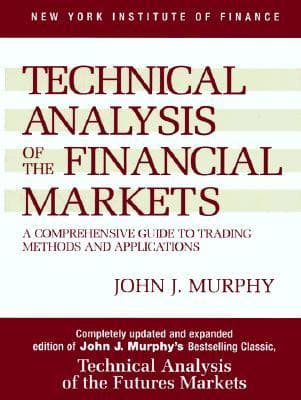 کتاب Technical Analysis of the Financial Markets (تحلیل تکنیکال بازارهای مالی) نسخه انگلیسی PDF | جان جی مورفی