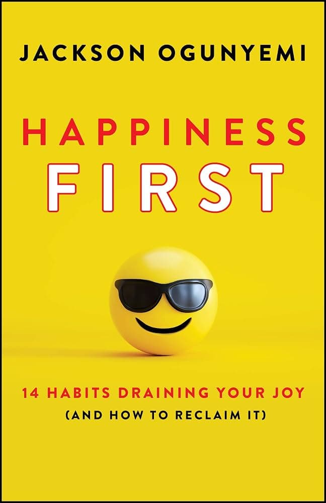 کتاب Happiness First (شادی در اولویت) نسخه انگلیسی PDF | جکسون اوگونیِمی
