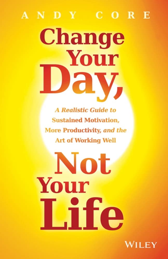 کتاب Change Your Day, Not Your Life (روزت را تغییر بده، نه زندگی‌ات را) نسخه انگلیسی PDF / وینسنت گیلن
