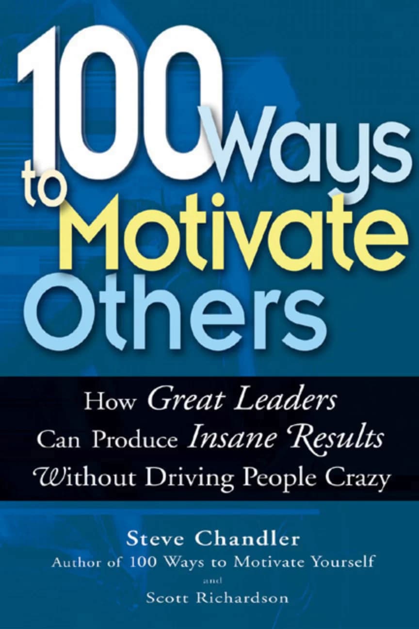 کتاب 100 Ways to Motivate Others (۱۰۰ راه برای ایجاد انگیزه در دیگران) نسخه انگلیسی PDF / استیو چندلر — تصویر ۲
