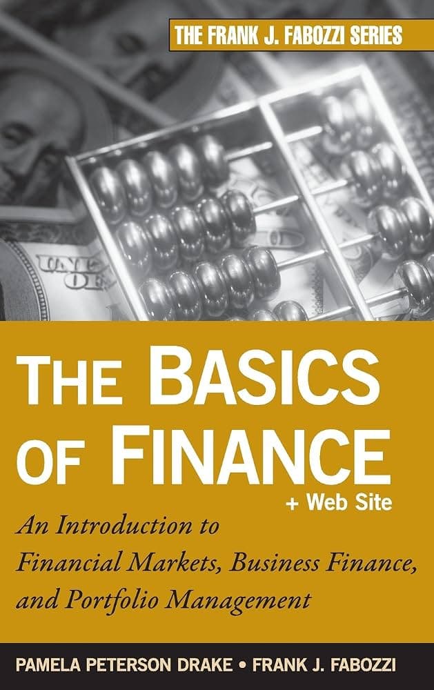 کتاب The Basics of Finance: An Introduction to Financial Markets, Business (مبانی مالی: مقدمه‌ای بر بازارهای مالی، کسب‌وکار) نسخه انگلیسی PDF | پاملا پترسون دریک