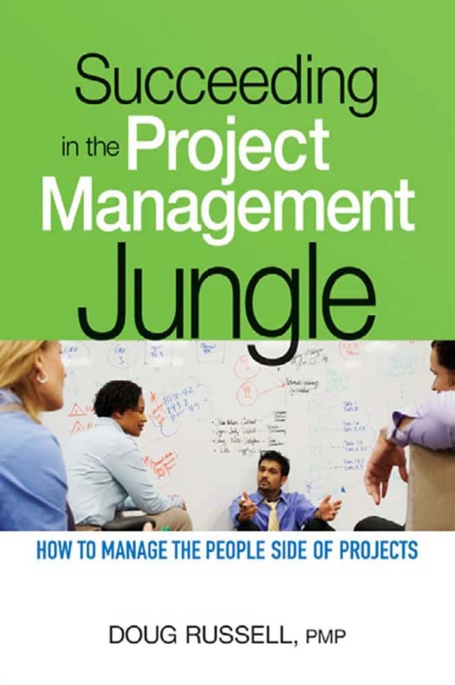 کتاب Succeeding in the Project Management Jungle (موفقیت در جنگل مدیریت پروژه: چگونه افراد را مدیریت کنیم) نسخه انگلیسی PDF | دوج راسل
