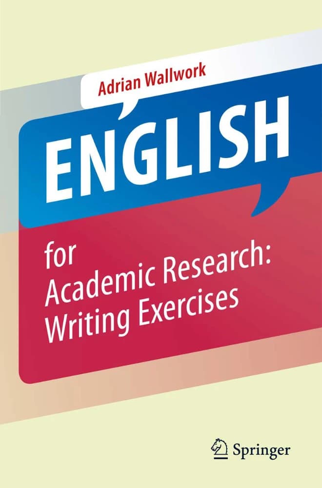 کتاب English for Academic Research: Writing Exercises (انگلیسی برای نوشتار پژوهشی آکادمیک) نسخه انگلیسی PDF | آدریان والورک (Adrian Wallwork)