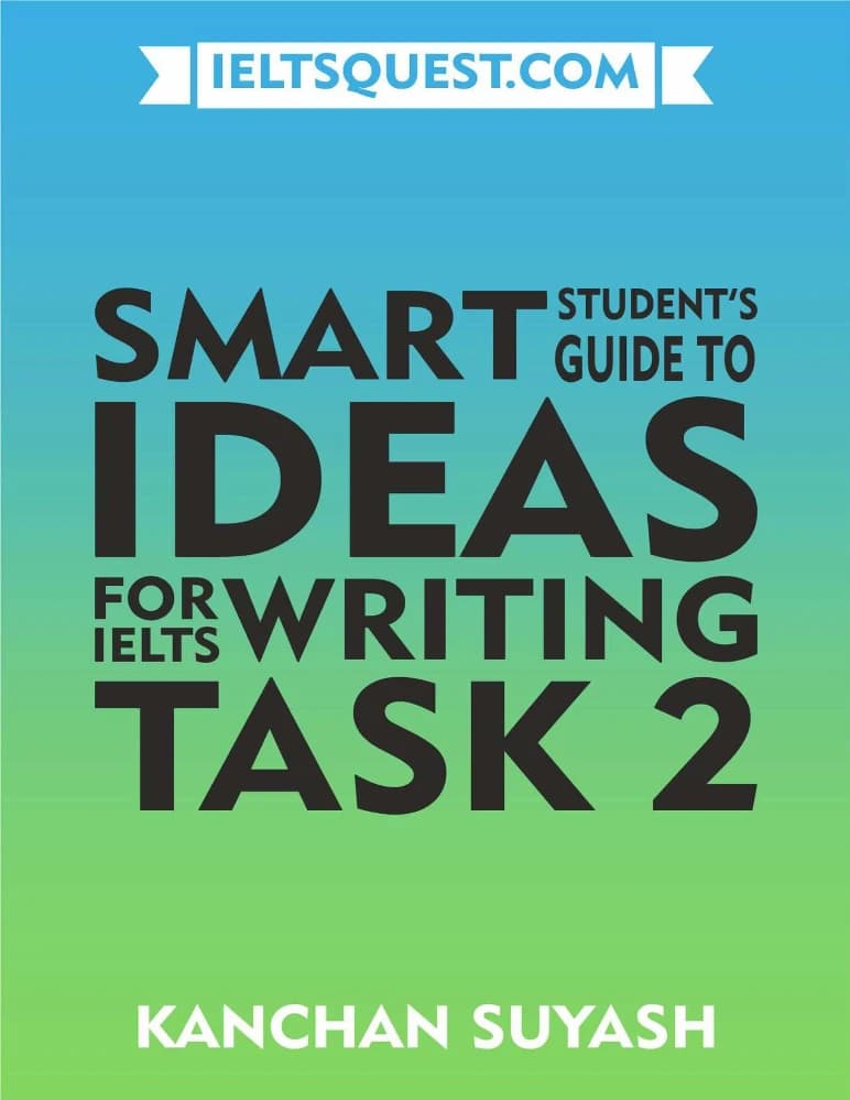 کتاب Smart Student’s Guide to Ideas for IELTS Writing (راهنمای هوشمند ایده‌های رایتینگ آیلتس) نسخه انگلیسی PDF | کانچان سویش (Kanchan Suyash)