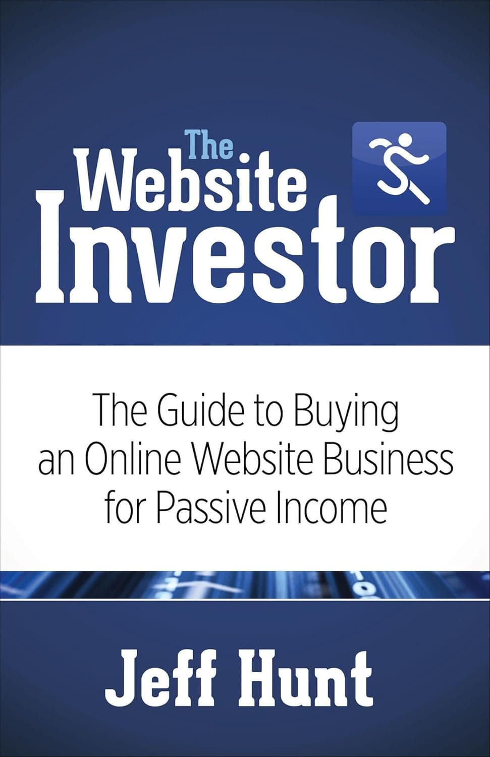 کتاب The Website Investor: The Guide to Buying an Online Website Business for Passive Income نسخه انگلیسی PDF | Jeff Hunt