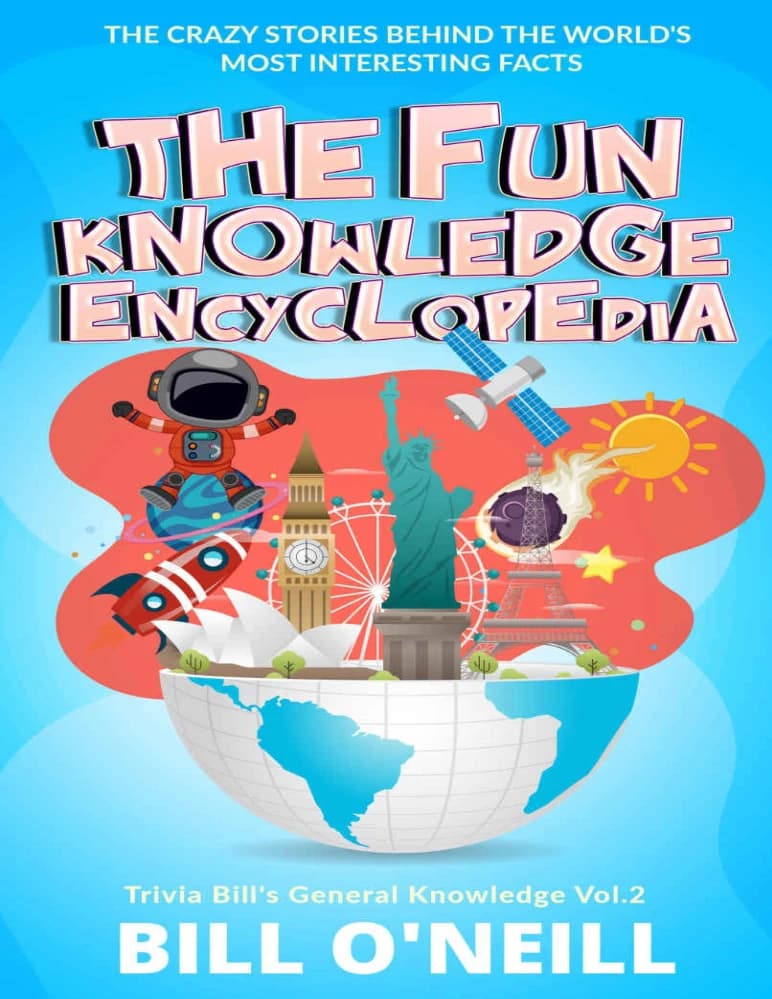 کتاب The Fun Knowledge Encyclopedia Volume 2: The Crazy Stories Behind the World’s Most Interesting Facts (دایره‌المعارف دانستنی‌های سرگرم‌کننده، جلد ۲: داستان‌های عجیب پشت جالب‌ترین دانستنی‌های