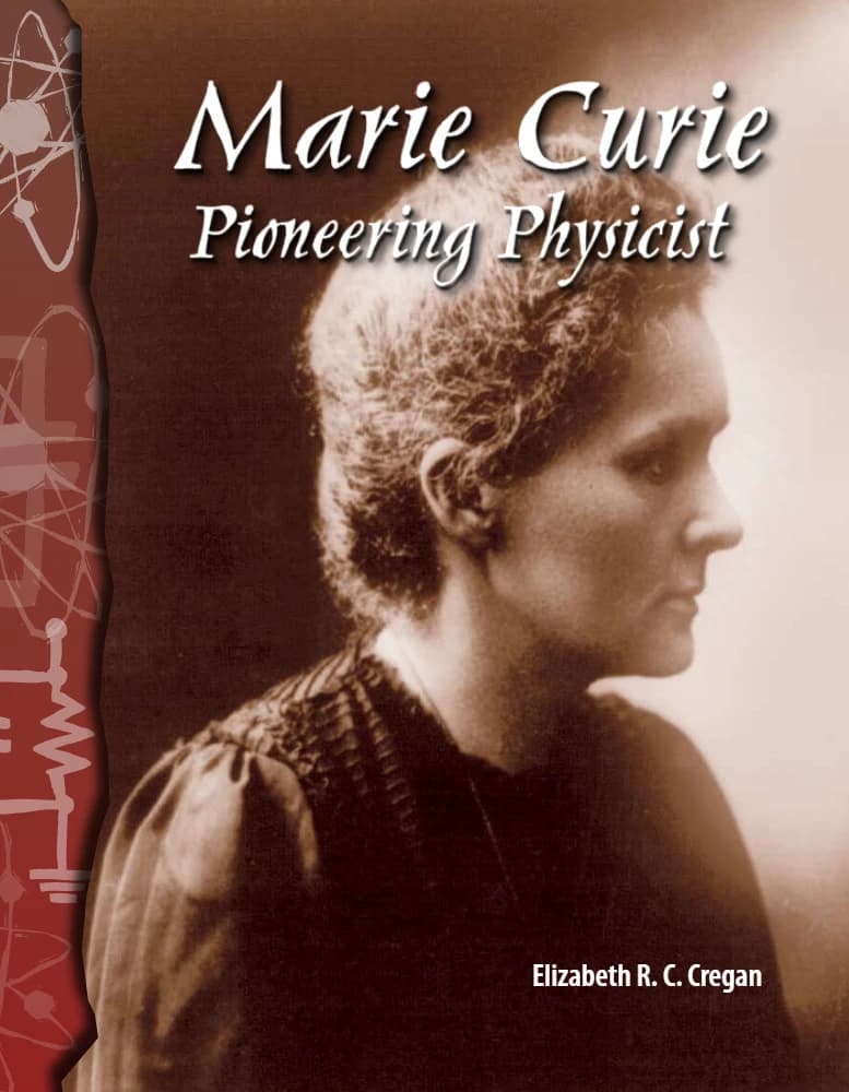 کتاب Marie Curie Pioneering Physicist (ماری کوری؛ فیزیکدان پیشگام) نسخه انگلیسی PDF | Elizabeth Cregan