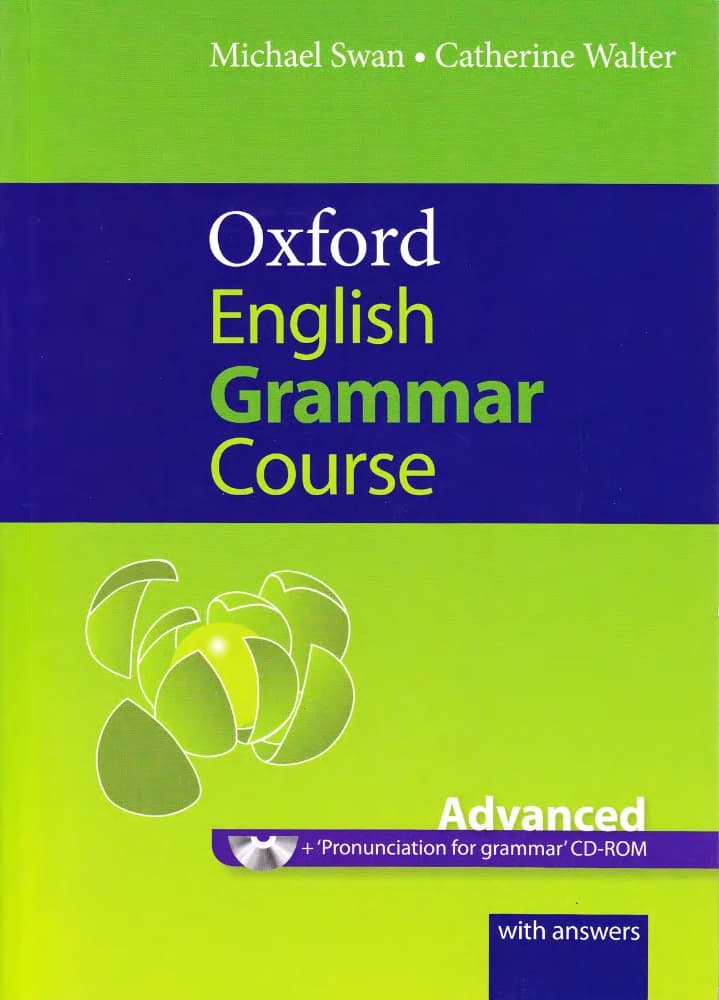 کتاب Oxford English Grammar Course: Advanced (دوره گرامر انگلیسی آکسفورد، سطح پیشرفته) نسخه انگلیسی PDF | مایکل سوان و کاترین والتر