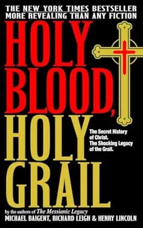 کتاب Holy Blood, Holy Grail: The Secret History of Christ & the Shocking Legacy of the Grail نسخه انگلیسی PDF | Michael Baigent, Richard Leigh, Henry Lincoln — تصویر ۲