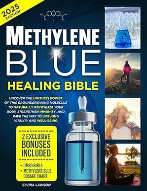 کتاب Methylene Blue Healing Bible: Uncover the Limitless Power of This Groundbreaking Molecule to Naturally Revitalize Your Body, Strengthen Immunity, and Pave the Way to Lifelong Vitality and Well-Be