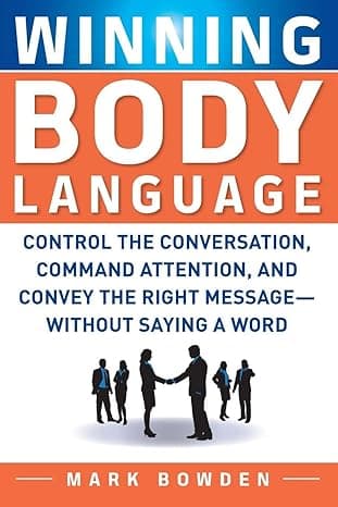 کتاب Winning Body Language: Control the Conversation, Command Attention, and Convey the Right Message without Saying a Word نسخه انگلیسی PDF | Mark Bowden