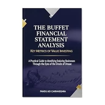 و دانلود نسخه کامل کتاب زبان اصلی The Buffet Financial Statement Analysis: Key Metrics of Value Investing: A Practical Guide to Identifying Enduring Businesses Through the Eyes of the Oracle of O