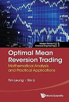 و دانلود نسخه کامل کتاب زبان اصلی Optimal Mean Reversion Trading: Mathematical Analysis And Practical Applications (Modern Trends In Financial Engineering Book 1) | دانلود کتاب خارجی