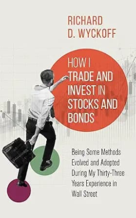 و دانلود نسخه کامل کتاب زبان اصلی How I Trade and Invest in Stocks and Bonds: Being Some Methods Evolved and Adopted During My Thirty-Three Years Experience in Wall Street | دانلود کتاب خارجی