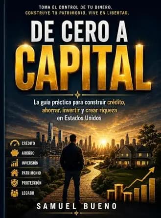 و دانلود نسخه کامل کتاب زبان اصلی DE CERO A CAPITAL: La guía práctica para construir crédito, ahorrar, invertir y crear riqueza en Estados Unidos (Spanish Edition) | دانلود کتاب خارجی