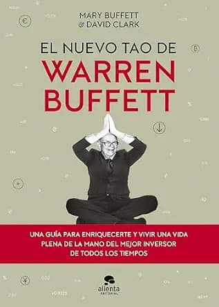 و دانلود نسخه کامل کتاب زبان اصلی El nuevo tao de Warren Buffett: Una guía para enriquecerte y vivir una vida plena de la mano del mejor inversor de todos los tiempos (Alienta) (Spanish Edition)