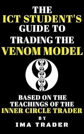 و دانلود نسخه کامل کتاب زبان اصلی The ICT Student’s Guide to Trading the Venom Model: Based on the Teachings of the Inner Circle Trader (ICT Student’s Guides to Learning the Inner Cir — تصویر ۲