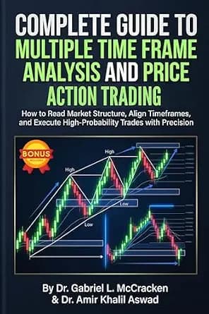و دانلود نسخه کامل کتاب زبان اصلی COMPLETE GUIDE TO MULTIPLE TIME FRAME ANALYSIS AND PRICE ACTION TRADING: How to Read Market Structure, Align Timeframes, and Execute High-Probability Trades with