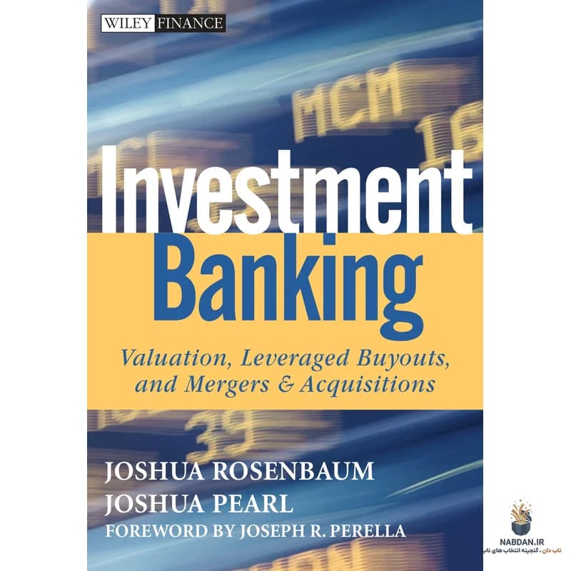 کتاب Investment Banking (بانکداری سرمایه‌گذاری) نسخه انگلیسی PDF | جاشوا روزنباوم و جاشوا پرل