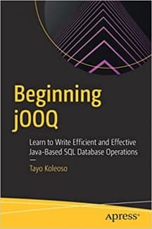 کتاب Beginning jOOQ: Learn to Write Efficient and Effective Java-Based SQL Database Operations