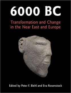 کتاب 6000 BC: Transformation and Change in the Near East and Europe — تصویر ۲