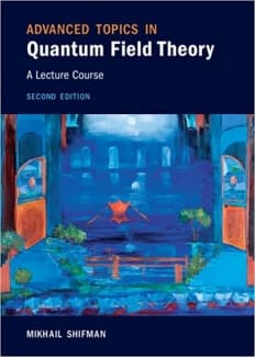 کتاب Advanced Topics in Quantum Field Theory: A Lecture Course