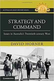 کتاب Strategy and Command: Issues in Australia’s Twentieth-century Wars (Australian Army History Series)