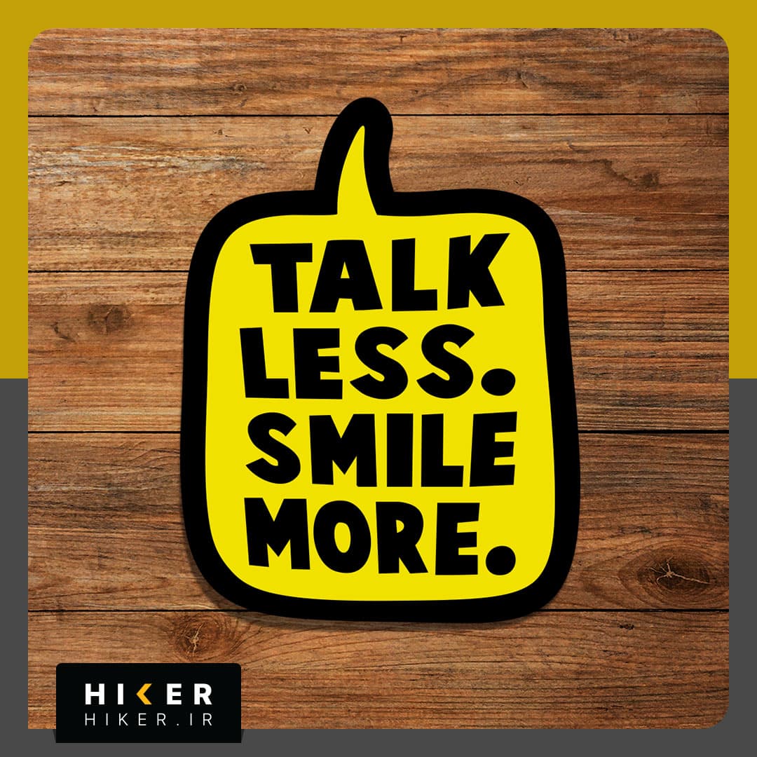 استیکر ۰۶۱۶ (TALK LESS, SMILE MORE)