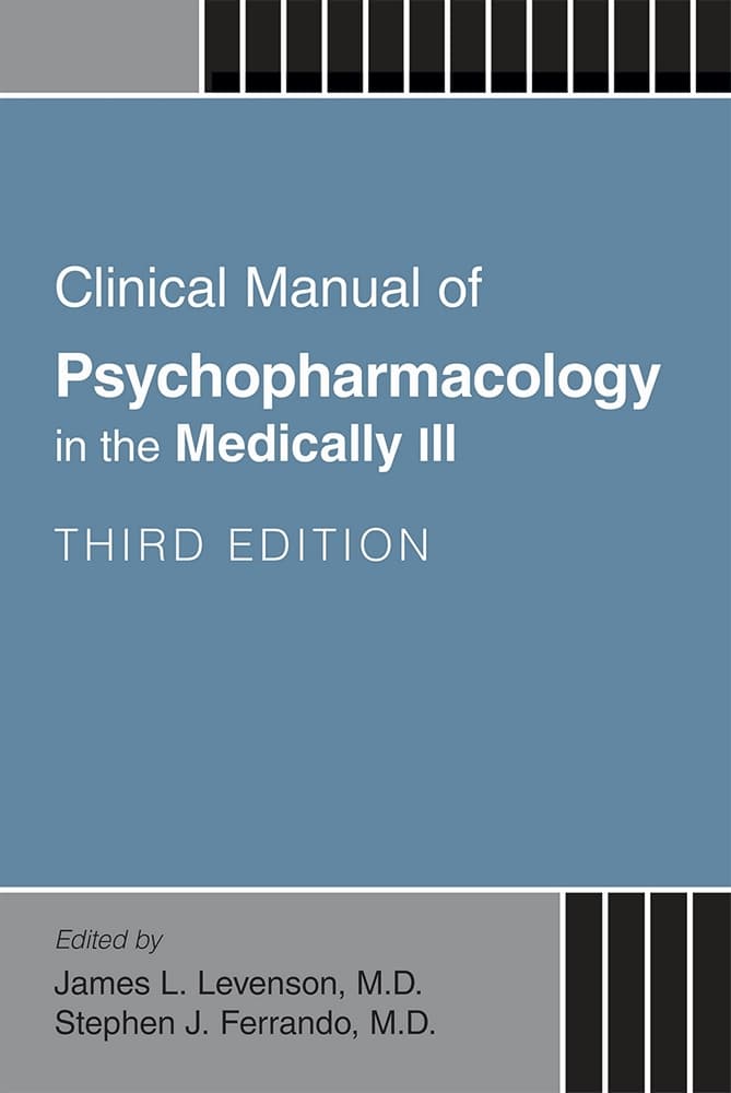 راهنمای بالینی روانداروشناسی در بیماران مبتلا به بیماریهای طبی ۲۰۲۳ <br> Clinical Manual of Psychopharmacology in the Medically Ill 2023