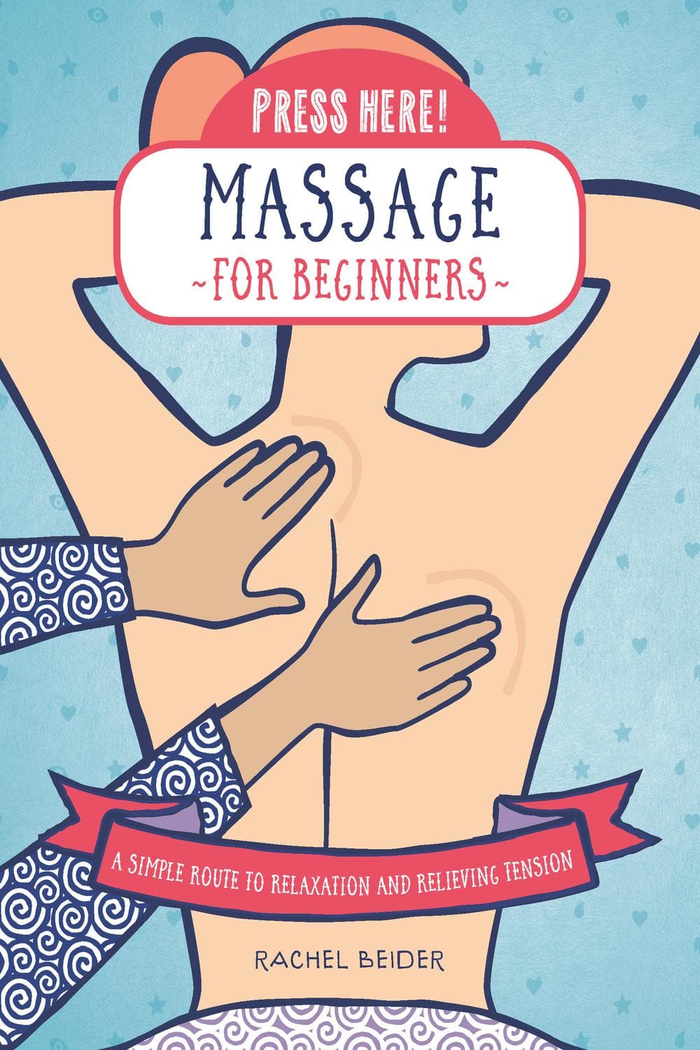 فشار بده اینجا! ماساژ برای مبتدیان ۲۰۱۹ <br> Press Here! Massage for Beginners 2019