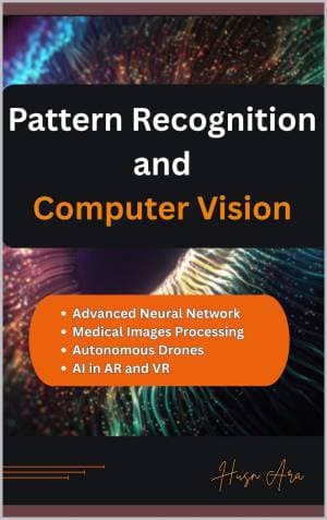 کتاب Pattern Recognition and Computer Vision: Autonomous Driving, Surveillance, Augmented Reality, Robotics, Medical Imaging