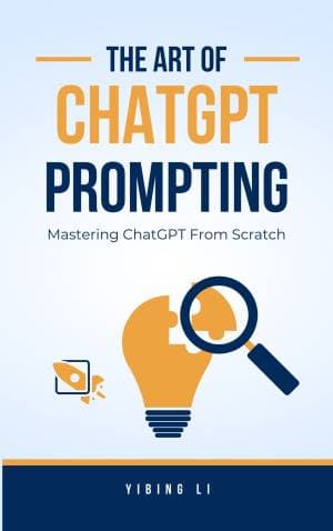کتاب The Art of ChatGPT Prompting: Mastering ChatGPT From Scratch